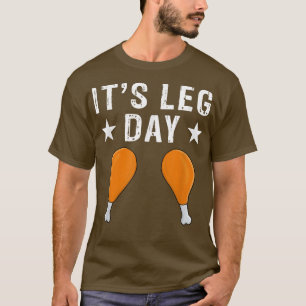 It's Leg Day Funny Gym Workout Comedy Bodybuilding T-Shirt
