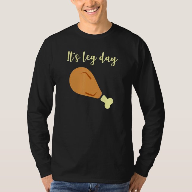 Its Leg Day T-Shirt (Front)