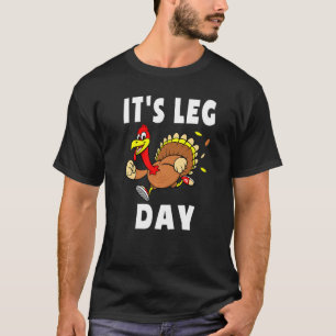 Its Leg Day Thanksgiving Turkey Tro Family Workout T-Shirt
