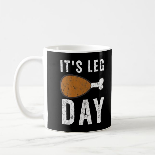 It's Leg Day Turkey Thanksgiving Day Pyjamas Funny Coffee Mug (Left)