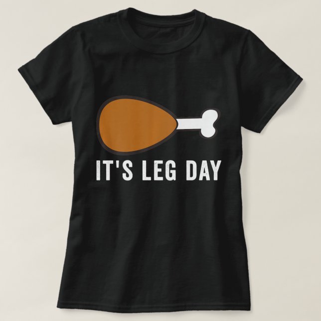 It's Leg Day Turkey Thanksgiving Day Pyjamas Funny T-Shirt (Design Front)