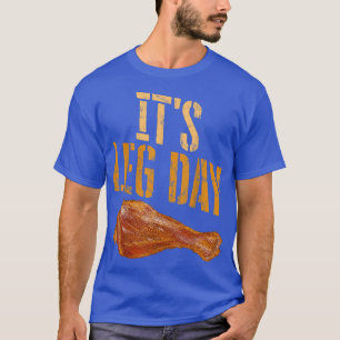 It's Leg Day Turkey Workout Gym T-Shirt