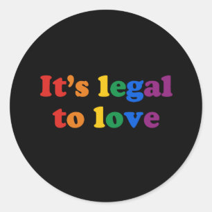 It's legal to love classic round sticker