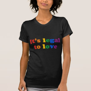 It's legal to love T-Shirt