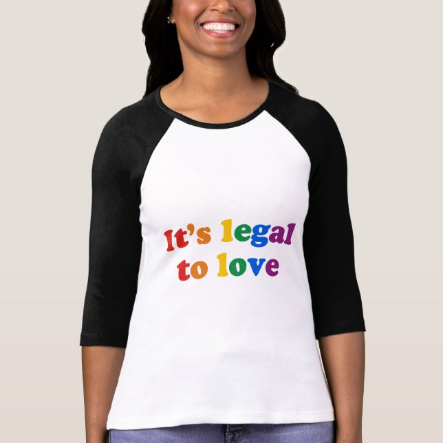 It's legal to love T-Shirt (Front)