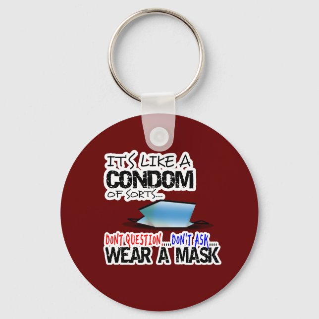 Its Like a Condom of Sorts Wear a Mask  Key Ring (Front)