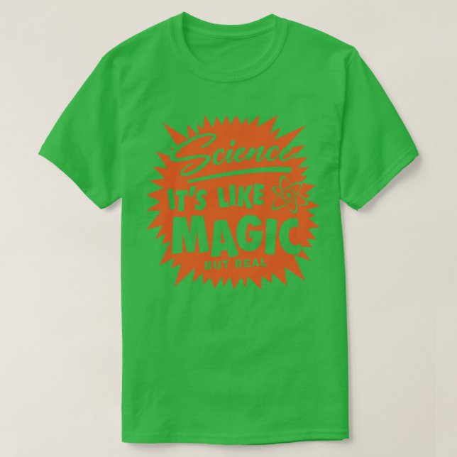 Its Like Magic Funny Scientist T-Shirt (Design Front)