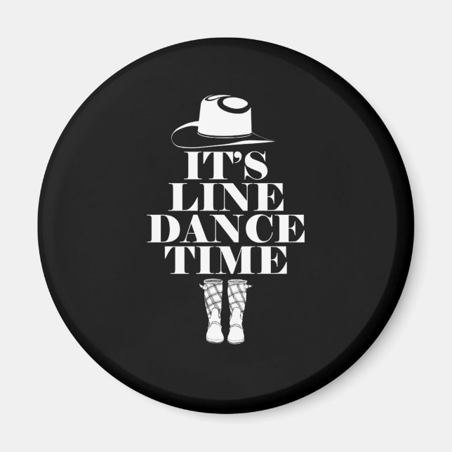 Its Line Dance Time Line Dancing Music Boots Gift Magnet (Front)