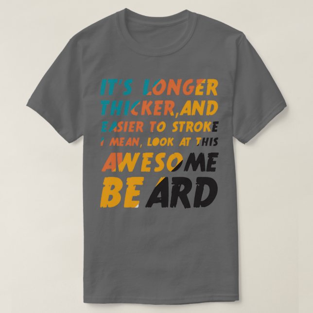 its Longer Thicker And Easier To Stroke I Mean Loo T-Shirt (Design Front)