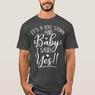 It's Love Story I Said Yes Bride To Be Bachelorett T-Shirt