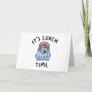 It's Lunch Time Card