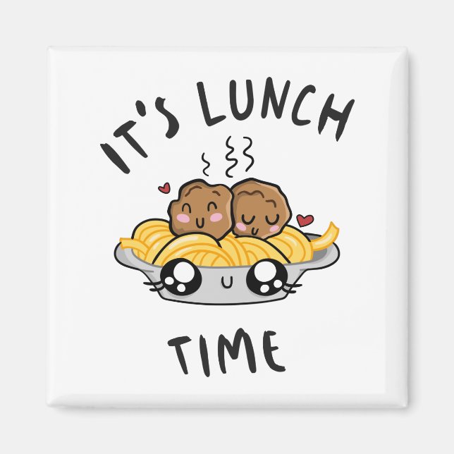 It's Lunch Time Magnet (Front)