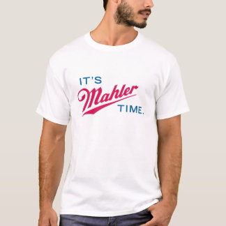 It's Mahler Time T-Shirt