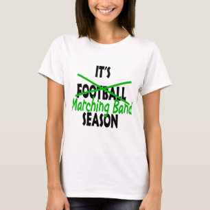 It's Marching Band Season Green T-Shirt