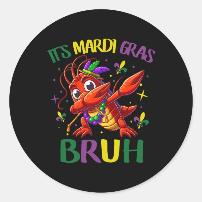 It's Mardi Gras Bruh  Classic Round Sticker (Front)