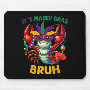 It's Mardi Gras Bruh Crawfish Carnival Kid Men Wom Mouse Pad