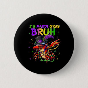 It's Mardi Gras Bruh Dabbing Crawfish Carnival For 6 Cm Round Badge