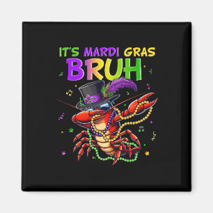 It's Mardi Gras Bruh Dabbing Crawfish Carnival For Magnet