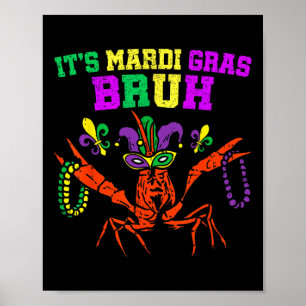 It's Mardi Gras Bruh Funny Crawfish Carnival Kid M Poster