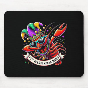It's Mardi Gras Bruh - Funny Dabbing Crayfish Mard Mouse Pad