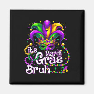 It's Mardi Gras Bruh Mardi Gras Party Mask Women K Magnet