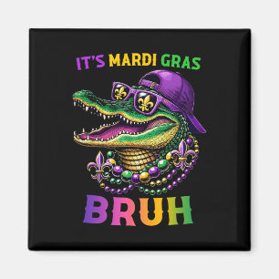 It's Mardi Gras Bruh Marigator Alligator Mardi Gra Magnet