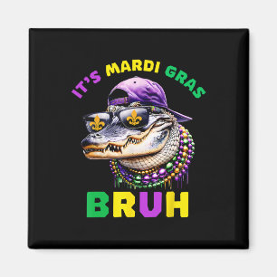 It's Mardi Gras Bruh Marigator Alligator Mardi Gra Magnet