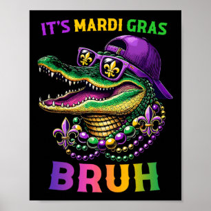 It's Mardi Gras Bruh Marigator Alligator Mardi Gra Poster