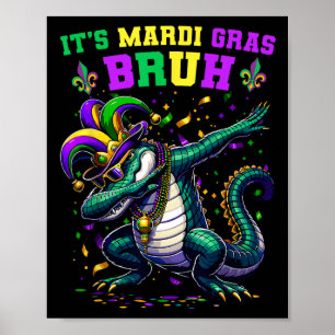 It's Mardi Gras Bruh Marigator Alligator Mardi Gra Poster