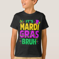 Its Mardi Gras Bruh Meme Teens Boys Funny Saying M