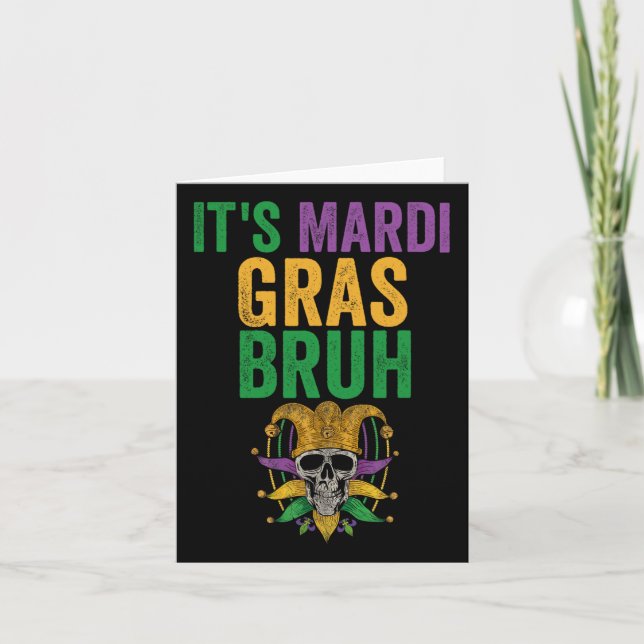 It's Mardi Gras Bruh Skeleton Skull Funny Mardi Gr Card (Front)