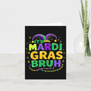 It's Mardi Gras Bruh Teens Boys Kids Funny Mardi G Card