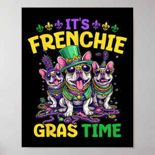 It's Mardi Gras French Bulldog Time Mardi Gras Poster