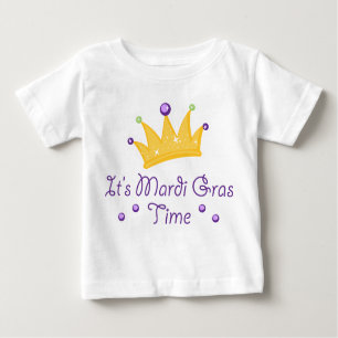 It's Mardi Gras Time Baby T-Shirt