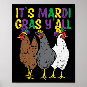 Its Mardi Gras Yall 3 Chickens Funny Farmer Men Wo Poster