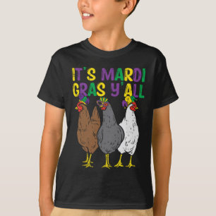 Its Mardi Gras Yall 3 Chickens Funny Farmer Men Wo T-Shirt