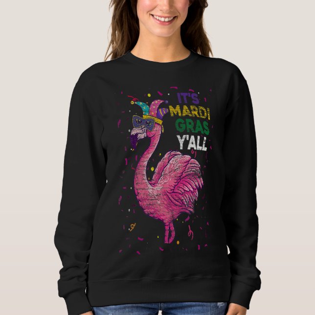 Its Mardi Gras Yall Flamingo Sweatshirt (Front)