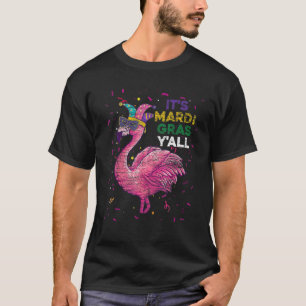 Its Mardi Gras Yall Flamingo T-Shirt