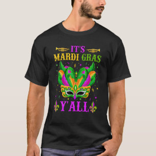 It's Mardi Gras Y'all Funny Mardi Gras Mask Beads  T-Shirt