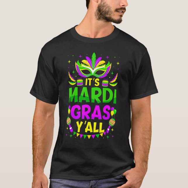 It's Mardi Gras Y'all Funny Mardi Gras Mask Beads  T-Shirt (Front)