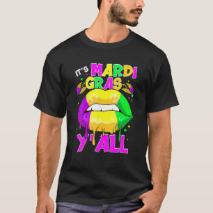 It's Mardi Gras Y'all Mardi Gras Dripping Lips Col T-Shirt