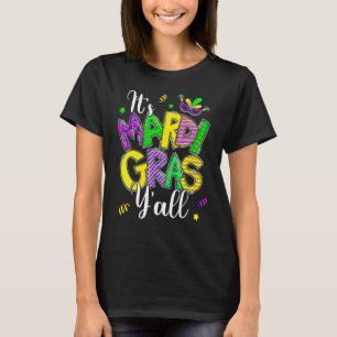 It's Mardi Gras Yall Mardi Gras Party Mask Carniva T-Shirt