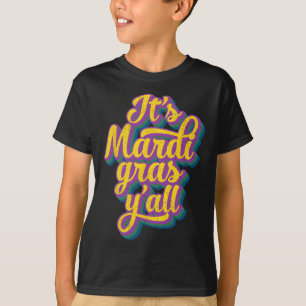 Its Mardi Gras Yall Mardi Gras Party Mask Costume  T-Shirt