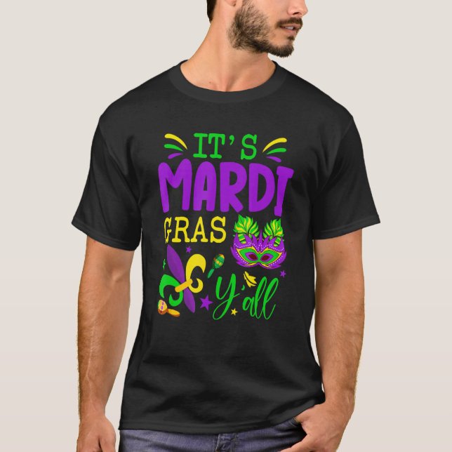 Its Mardi Gras Yall  Mardi Gras Party Mask Costume T-Shirt (Front)