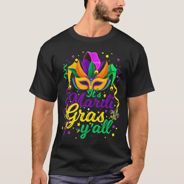 Its Mardi Gras Yall  Mardi Gras Party Mask Costume T-Shirt (Front)