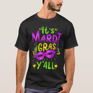 Its Mardi Gras Yall Mardi Gras Party Mask Costume T-Shirt