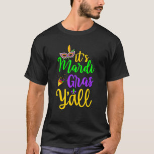 Its Mardi Gras Yall Mardi Gras Party Mask T-Shirt