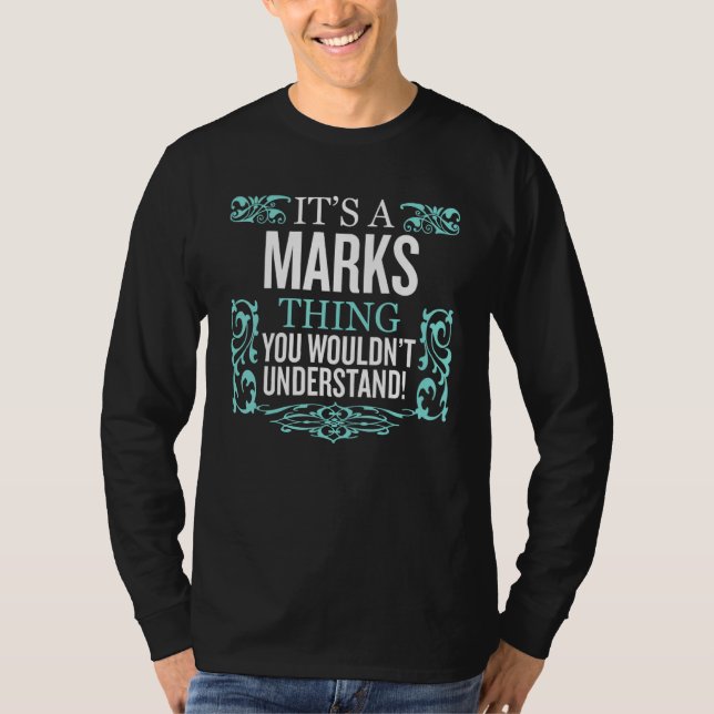 It's Marks Thing You Wouldn't Understand Funny Men T-Shirt (Front)