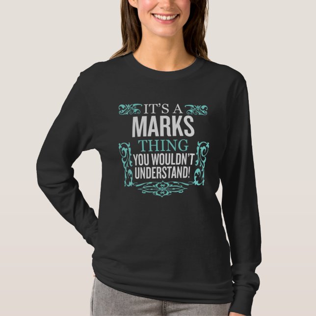 It's Marks Thing You Wouldn't Understand Funny Men T-Shirt (Front)