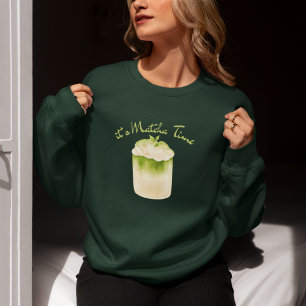 It's Matcha Time, Matcha Sweatshirt